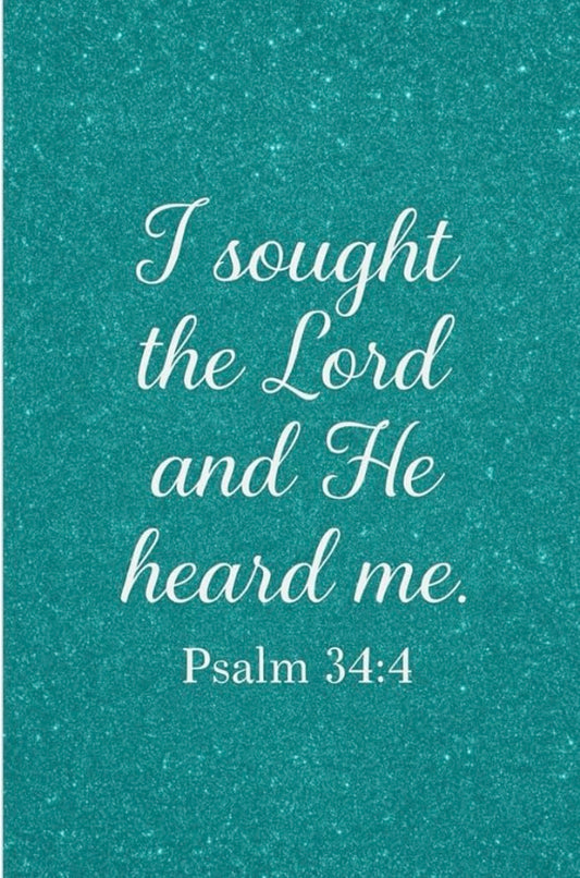 I sought the Lord and he Heard me psalm 34:4 Prayer Journal